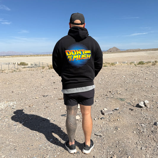 Hoodie - Black Don't Be A Mush