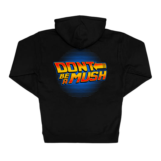 PRESALE Hoodie - Black Don't Be A Mush