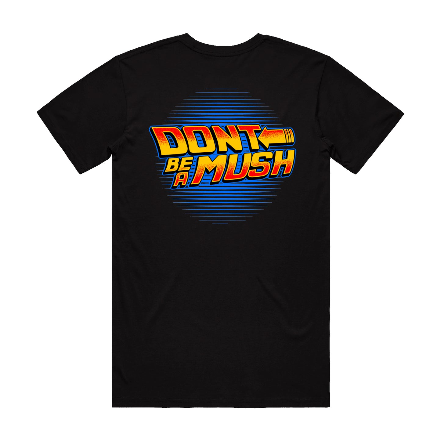 PRESALE Tshirt - Black Don't Be A Mush